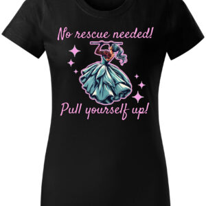 No rescue needed! Pull yourself up! - Princess