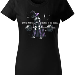 Witch, please. Lifting is my magic.