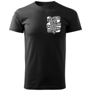 Lifting is my Masculine Suffering