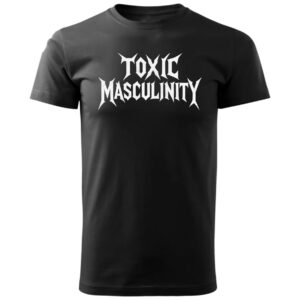 Toxic Masculinitiy - metal style