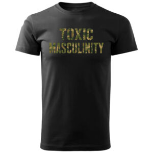 Toxic Masculinity - military style