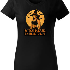 Witch, Please. I'm here to lift
