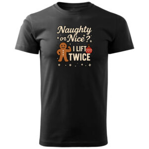 Xmas - Naugthy or Nice? I lift twice